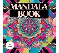 Mandala Book Relaxing and pretty: Calm your Mind and Stress With Flowers and 50 pages, perfect for women and men