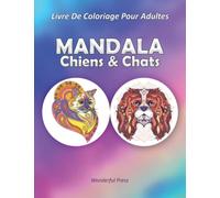 MANDALA CHIENS et CHATS: Livre de Coloriage pour Adultes avec Mandalas Animaux- 50 Images Magnifiques à Colorier pour Soulager le Stress