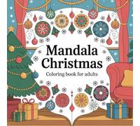 Mandala Christmas Special: Coloring book for adults: A Festive Mandala Coloring Book for Relaxation and Joy