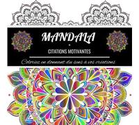 Mandala + Citations Motivantes: " Coloriez En Donnant Du Sens À Vos Créations
