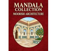 MANDALA COLLECTION: MOORISH ARCHITECTURE