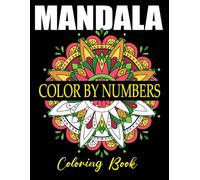Mandala Color By Number Coloring Book: Calming Mandala Art: Color by Number for Adults, Teens, and Beginners