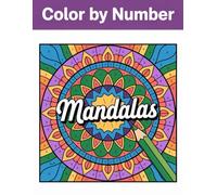Mandala Color By Numbers: Beautiful Numbered Mandalas to Calm Your Mind and Inspire Creativity