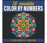 Mandala Color By Numbers Coloring Book: 50 Intricate Mandalas to Color and Relax with Numbered Patterns for Stress Relief