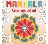 Mandala Coloriage Enfant: Magnifiques Mandalas Simple et Relaxants à Colorier Pour Débutants | 50 Dessins Faciles et Amusants Pour Filles et Garçons | ... Anti-Stress - Occupation Pour Enfants.