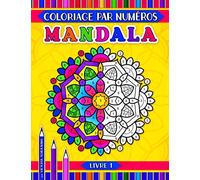 Mandala coloriage par numéros Livre 1: 31 pages avec mandalas faciles et plus avancés. Un livre de coloriage pour tous les âges