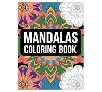 Mandala Coloring Book: 100 Relaxing Designs for Adults and Teens: Find Calm and Reduce Anxiety with 100 Unique Geometric Patterns for Creative Relaxation