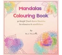 Mandala Coloring Book: 30 Simple Hand-drawn Mandalas for relaxation and mindfulness
