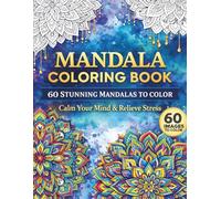 Mandala Coloring Book: 60 Stunning Mandalas to Color-Calm your mind & relieve stress