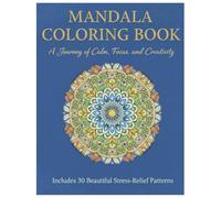 Mandala Coloring Book - An Art Book Completed with Your Own Colors: A peaceful moment to center your mind and relax through color
