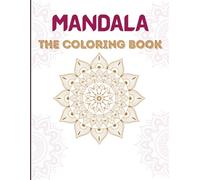 Mandala Coloring Book: Beautiful Patterns to Spark Creativity and Relax Your Mind - 100 Intricate Designs for Mindful Coloring and Relaxation
