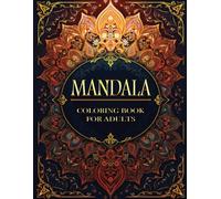 Mandala: Coloring Book Easy Mandala Art for Beginners and Experts: Beautiful Symmetrical Designs for Relaxation, Therapeutic Mandalas for Mindful Colouring,