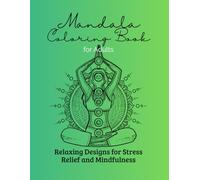 Mandala Coloring Book for Adults: 50 Beautiful and Relaxing Designs to Relieve Stress and Practice Mindfulness
