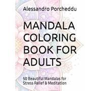 MANDALA COLORING BOOK FOR ADULTS: 50 Beautiful Mandalas for Stress Relief & Meditation