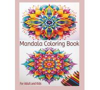 Mandala Coloring Book for Adults and Kids: 50 Beautiful Mandala Designs for Relaxation, Focus, and Stress Relief