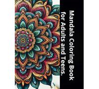 Mandala Coloring Book for Adults and Teens.: Unique Style to Calm your Mind and Relaxing. Perfect Gifts for Men and Women. Color your 50 Patterns