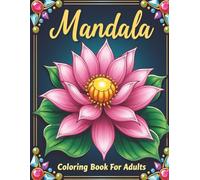Mandala Coloring Book for Adults: For Mindful People |70 Handcrafted Designs to Calm the Mind and Soothe the Soul, |Relaxing Mandalas to Color Your Way to Calm