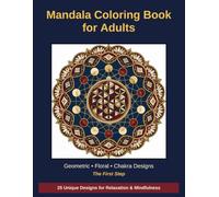 Mandala Coloring Book for Adults: Geometric • Floral • Chakra Designs