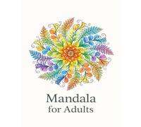 Mandala Coloring Book for Adults * Mandala Malbuch für Erwachsene: Anti Stress Malbuch Erwachsene | Relaxing Mandala Designs, Stress Relief, Mindfulness and Easy Coloring Pages