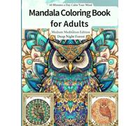 Mandala Coloring Book for Adults: Medium Meditation Edition - Deep Night Forest: Detailed Owl Mandalas for Artistic Meditation and Stress Relief