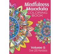 MANDALA COLORING BOOK for Adults | Mindfulness Mandala Coloring Book Volume 5: Over 200 Mandalas to Color (8.5”X11”, over 400 pages, gloss paperback cover) Makes a Great Christmas Gift!