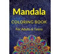 Mandala Coloring Book for adults & teens: Mandala coloring book for relaxation
