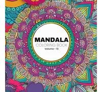 Mandala Coloring Book for Adults: Volume 13 - 30 Enchanting Designs for Relaxation and Imagination: Cultivate Calm and Inspire Creativity with 30 ... for Stress Relief and Mindful Artistry