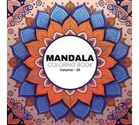 Mandala Coloring Book for Adults: Volume 20 - 30 Divine Designs for Harmony and Creativity: Cultivate Inner Peace and Ignite Your Imagination with 30 ... - Designed for Relaxation and Artistic Bliss