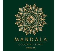 Mandala Coloring Book for Adults: Volume 23 - 30 Serene Designs for Peace and Creativity: Find Balance and Ignite Your Artistic Soul with 30 Intricate ... - Crafted for Relaxation and Mindful Artistry