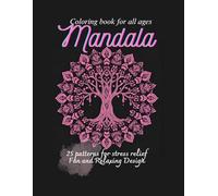 Mandala Coloring Book for All Ages: 25 Relaxing Floral & Animal Designs: Beautiful Mandalas Featuring Flowers and Animals - Stress-Relieving and Mindful Coloring Pages for Kids, Teens, and Adults
