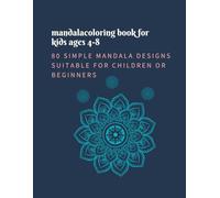 mandala coloring book for kids ages 4-8: Easy and simple mandala designs for kids ages 4-8 fun patterns to boost creativity and focus