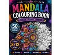 Mandala Coloring Book for Kids Ages 8-12: 50 Beautiful and Creative Mandala Designs for Relaxation, Focus, and Unwind