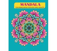 MANDALA COLORING BOOK FOR KIDS AND ADULTS: Creative mandala to improve concentration and relaxation