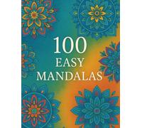 Mandala Coloring Book for Kids and Seniors - 100 Easy Mandalas to Color | Relaxation, Mindfulness & Stress Relief: Large Print Coloring Book with ... | Perfect for Relaxation and Creativity