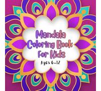 Mandala Coloring Book For Kids with markers: Fun, Easy & Creative Designs with Bold Lines and Beautiful Patterns to Relax Young Minds, Build Focus, ... Joyful Coloring for Adults Seniors Women