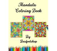 Mandala Coloring Book For Teen and Adults: Stress Relief, Mindfulness, and Beautiful Intricate Designs for Relaxation and Creativity ,52pages, 8.5 x 11 inches