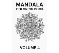 Mandala Coloring Book Vol. 4 Coloring Book: Beautiful Designs for Relaxation and Creativity: Beautiful Coloring Pages for Stress Relief and Creativity