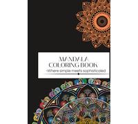 Mandala Coloring Book: -Where simple meets sophisticated