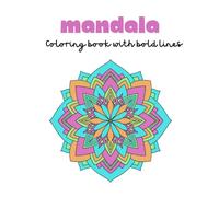 Mandala: Coloring Book with Bold Lines, Stress Relief, Relaxing