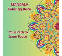 MANDALA Coloring Book: Your Path to Inner Peace