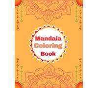 Mandala Coloring Escape for Adults: Relaxing and Creative Path to Mindfulness Through Intricate Mandala Designs
