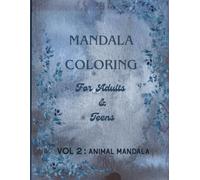 mandala coloring for Adults & Teens: 30 animal Mandalas to Soothe Your Mind, Spark Creativity & Relieve Stress - Volume 2