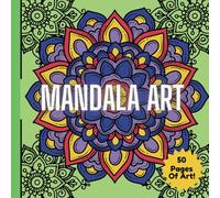 Mandala Colouring Book: 50 Pages of Mandala Art for ages 4-Adult
