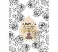 Mandala Colouring Book for Adults: A Mindful Stress Relief Activity Book for Relaxation, Mental Wellness and Digital Detox