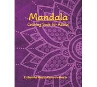 Mandala Colouring in Book for Adults: An Adult Colouring Book with Fun, Easy, and Relaxing Colouring Pages