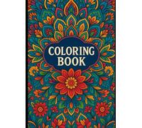 Mandala Creative Art Colouring Book: Inspire, Relax & Colour Your World