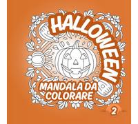 MANDALA DA COLORARE HALLOWEEN 2: 50 DISEGNI STILE MANDALA DA COLORARE