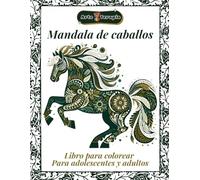 Mandala de Caballos Libro para colorear para adolescentes y adultos.Arte Terapia para Relajación y Creatividad: 110 páginas de mandalas con hermosos ... liberar el estrés y fomentar la paz interior