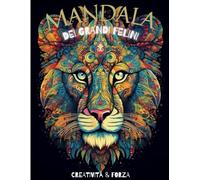 Mandala dei Grandi Felini: Creatività & Forza