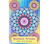Mandala Dreams: Zen Vibe Mandalas: 13 Stress-Relieving Designs for Adults